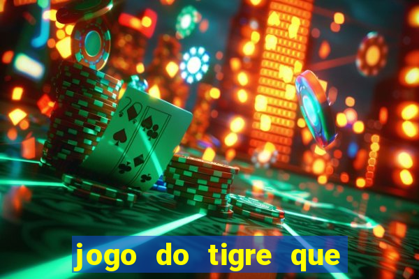 jogo do tigre que da bonus